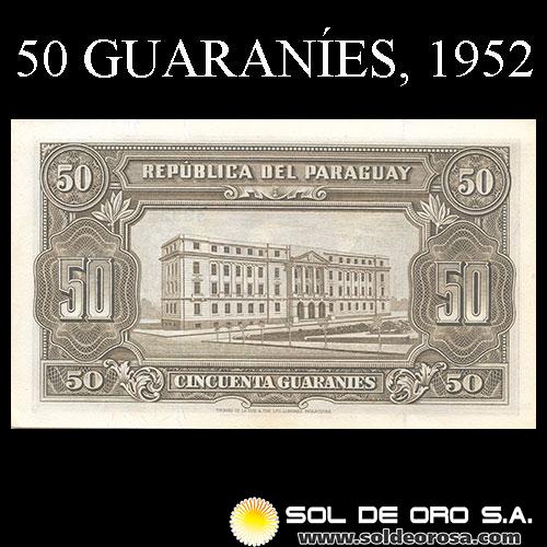 NUMIS - BILLETES DEL PARAGUAY - 1952 - CINCUENTA GUARANIES (MC206.d) - FIRMAS: OSCAR STARK RIVAROLA - CESAR ROMEO ACOSTA - BANCO CENTRAL DEL PARAGUAY