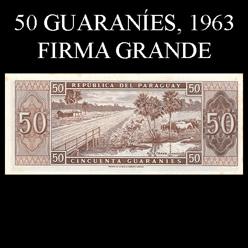 NUMIS - BILLETES DEL PARAGUAY - 1963 - CINCUENTA GUARANIES (MC213.a1) - FIRMAS: OSCAR STARK RIVAROLA - CESAR ROMEO ACOSTA - BANCO CENTRAL DEL PARAGUAY