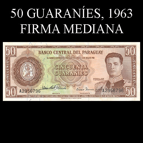 NUMIS - BILLETES DEL PARAGUAY - 1963 - CINCUENTA GUARANIES (MC213.a2) - FIRMAS: OSCAR STARK RIVAROLA - CESAR ROMEO ACOSTA - BANCO CENTRAL DEL PARAGUAY