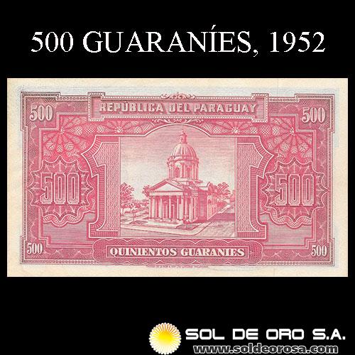 NUMIS - BILLETES DEL PARAGUAY - 1952 - QUINIENTOS GUARANIES (MC208.b) - FIRMAS: PEDRO CABALLERO - EPIFANIO MENDEZ - BANCO CENTRAL DEL PARAGUAY