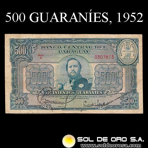 NUMIS - BILLETES DEL PARAGUAY - 1952 - QUINIENTOS GUARANIES (MC208.b) - FIRMAS: PEDRO CABALLERO - EPIFANIO MENDEZ - BANCO CENTRAL DEL PARAGUAY