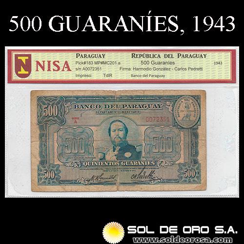 NUMIS - BILLETES DEL PARAGUAY - 1943 - QUINIENTOS GUARANIES (MC201.a) - FIRMAS: HARMODIO GONZALEZ - CARLOS PEDRETTI - REFORMA MONETARIA - BANCO DEL PARAGUAY