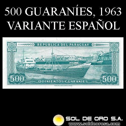 NUMIS - BILLETES DEL PARAGUAY - 1963 - QUINIENTOS GUARANIES (MC 216.b2) - FIRMAS: AUGUSTO COLMAN VILLAMAYOR - CESAR ROMEO ACOSTA - BANCO CENTRAL DEL PARAGUAY