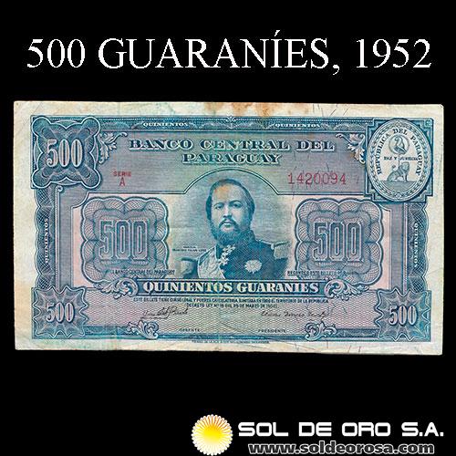 NUMIS - BILLETES DEL PARAGUAY - 1952 - QUINIENTOS GUARANIES (MC208.d) - FIRMAS: OSCAR STARK RIVAROLA - CESAR ROMEO ACOSTA - BANCO CENTRAL DEL PARAGUAY