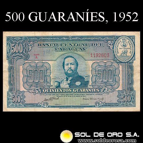 NUMIS - BILLETES DEL PARAGUAY - 1952 - QUINIENTOS GUARANIES (MC208.d) - FIRMAS: OSCAR STARK RIVAROLA - CESAR ROMEO ACOSTA - BANCO CENTRAL DEL PARAGUAY