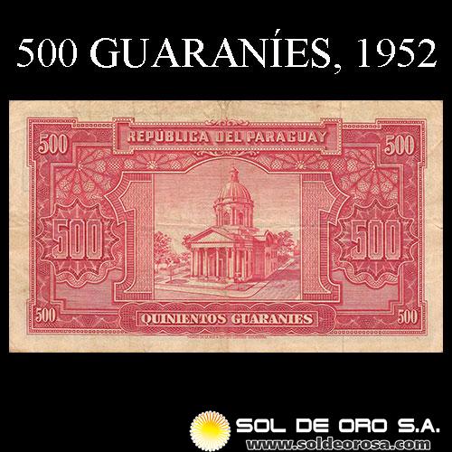 NUMIS - BILLETES DEL PARAGUAY - 1952 - QUINIENTOS GUARANIES (MC208.d) - FIRMAS: OSCAR STARK RIVAROLA - CESAR ROMEO ACOSTA - BANCO CENTRAL DEL PARAGUAY