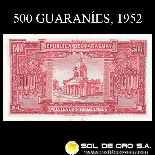 	NUMIS - BILLETES DEL PARAGUAY - 1952 - QUINIENTOS GUARANIES (MC208.d) - FIRMAS: OSCAR STARK RIVAROLA - CESAR ROMEO ACOSTA - BANCO CENTRAL DEL PARAGUAY