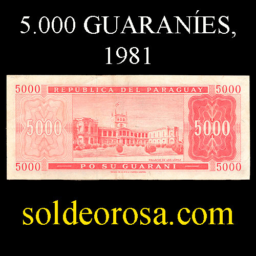 NUMIS - BILLETES DEL PARAGUAY - 1981 - CINCO MIL GUARANIES - FIRMAS: CARLOS AQUINO BENÍTEZ - JACINTO ESTIGARRIBIA MALLADA - BANCO CENTRAL DEL PARAGUAY