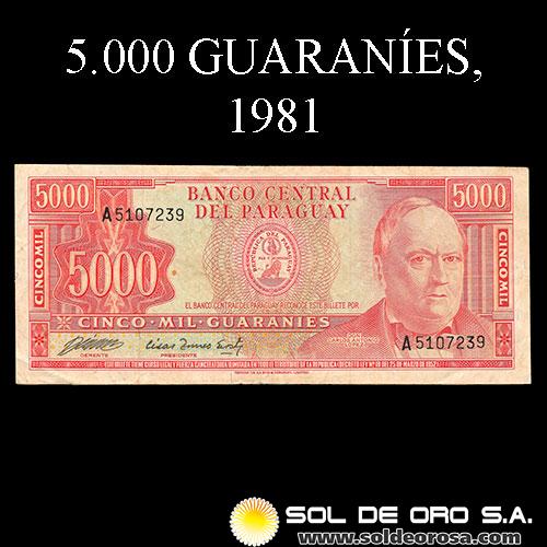 	NUMIS - BILLETES DEL PARAGUAY - 1981 - CINCO MIL GUARANIES (MC221.b) - FIRMAS: ALBERTO CACECRES FERREIRA - CESAR ROMEO ACOSTA