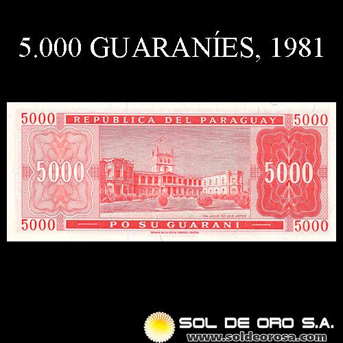 NUMIS - BILLETES DEL PARAGUAY - 1981 - CINCO MIL GUARANIES (MC221.b) - FIRMAS: ALBERTO CACECRES FERREIRA - CESAR ROMEO ACOSTA