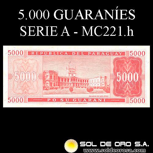 NUMIS - BILLETES DEL PARAGUAY - 1981 - CINCO MIL GUARANIES (MC221.h) - FIRMAS: EDGAR ISIDRO CACERES VERA - HERMES GOMEZ GINARD - BANCO CENTRAL DEL PARAGUAY