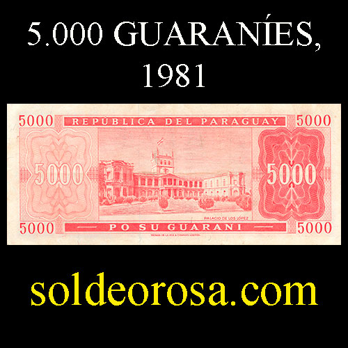 NUMIS - BILLETES DEL PARAGUAY - 1981 - CINCO MIL GUARANIES (MC221.d) - FIRMAS: RUBEN FALCON SILVA - JOSE ENRIQUE PAEZ - BANCO CENTRAL DEL PARAGUAY