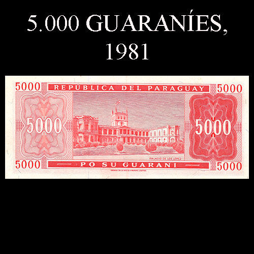 NUMIS - BILLETES DEL PARAGUAY - 1981 - CINCO MIL GUARANIES (MC221.d) - FIRMAS: RUBEN FALCON SILVA - JOSE ENRIQUE PAEZ - BANCO CENTRAL DEL PARAGUAY