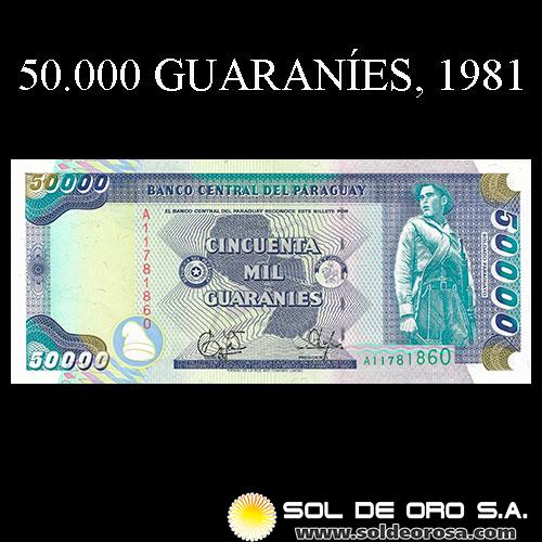 NUMIS - BILLETES DEL PARAGUAY - 1981 - CINCUENTA MIL GUARANIES (MC224.f) - FIRMAS: EDGAR CACERES VERA - DIONISIO CORONEL