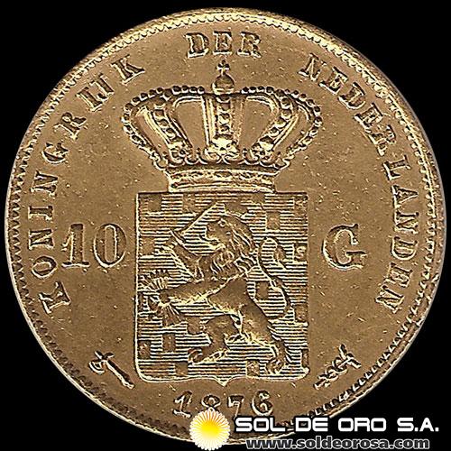 HOLANDA - KONING WILLEM DE DERDE - 10 GULDEN - 1876 - MONEDA DE ORO