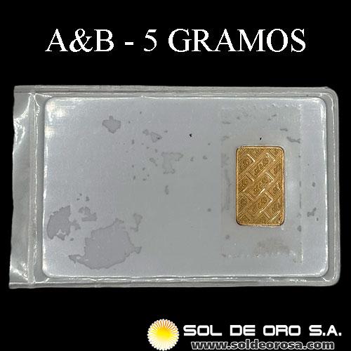 A&B REFINERIA - 5 GRAMOS - BARRA DE ORO 24K