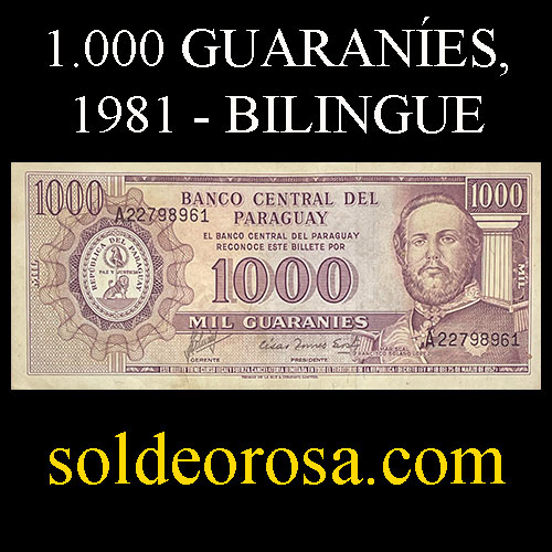 NUMIS - BILLETES DEL PARAGUAY - 1981 - MIL GUARANIES (MC 219.a) - FIRMAS: AUGUSTO COLMAN VILLAMAYOR - CESAR ROMEO ACOSTA - BANCO CENTRAL DEL PARAGUAY