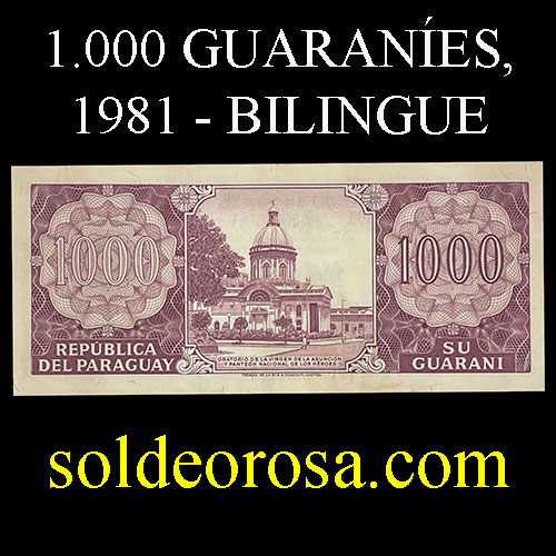 NUMIS - BILLETES DEL PARAGUAY - 1981 - MIL GUARANIES (MC 219.a) - FIRMAS: AUGUSTO COLMAN VILLAMAYOR - CESAR ROMEO ACOSTA - BANCO CENTRAL DEL PARAGUAY