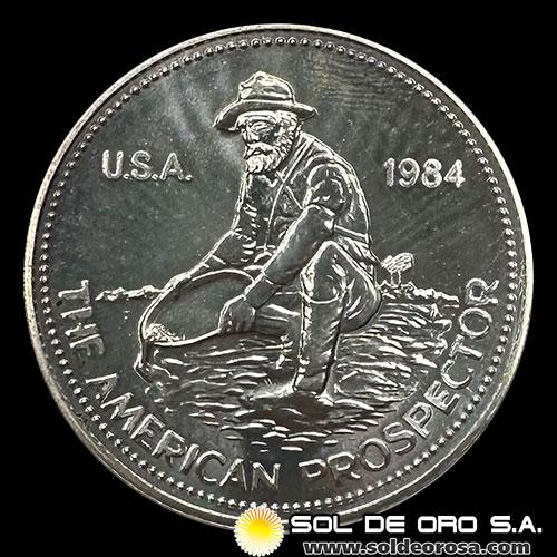 ESTADOS UNIDOS - THE AMERICAN PROSPECTOR - 1984 - 1 OUNCE - MEDALLA CONMEMORATIVA