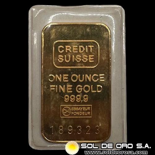 CREDIT SUISSE - 31.1 GRAMOS - ONE OUNCE FINE GOLD