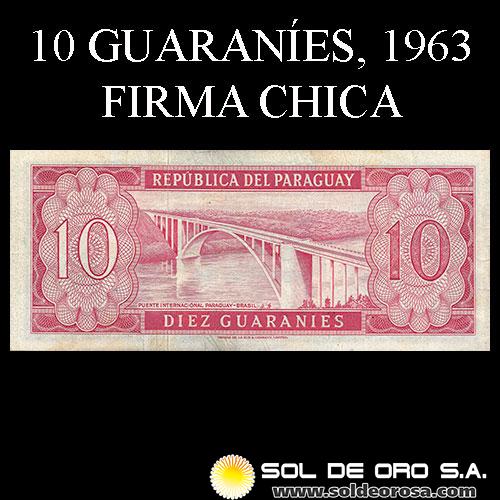 NUMIS - BILLETES DEL PARAGUAY - 1963 - DIEZ GUARANIES (MC212.a3) - FIRMAS: OSCAR STARK RIVAROLA - CESAR ROMEO ACOSTA - BANCO CENTRAL DEL PARAGUAY