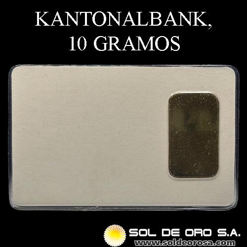 KANTONALBANK - BANCOS SUIZOS - 10 GRAMOS - BARRA DE ORO 999