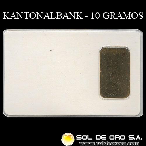 KANTONALBANK - BANCOS SUIZOS - 10 GRAMOS - BARRA DE ORO 999