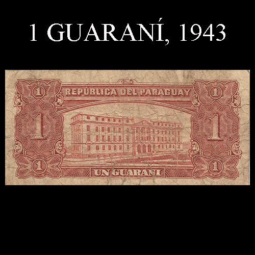 NUMIS - BILLETES DEL PARAGUAY - 1943 - UN GUARANI (MC 196.d) - FIRMAS: JORGE LOPEZ MOREIRA - JUAN R. CHAVES - DEPARTAMENTO MONETARIO - BANCO CENTRAL DEL PARAGUAY