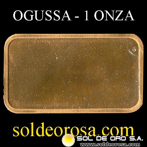 OGUSSA - 1 OUNCE - BARRA DE OR 24K