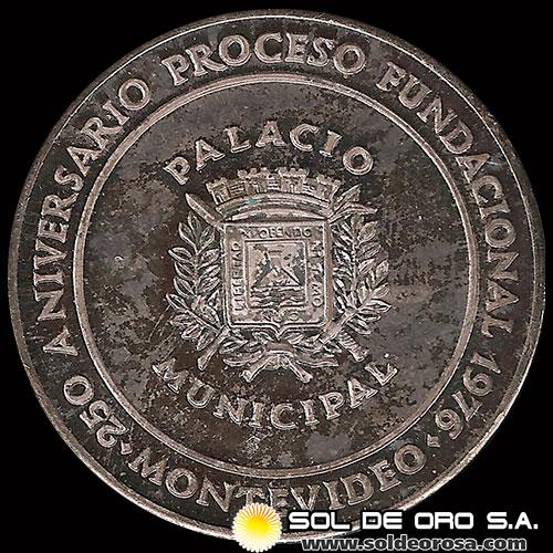 NA4 - 250 ANIVERSARIO PROCESO FUNDACIONAL MONTEVIDEO, 1976 - PALACIO MUNICIPAL - MEDALLA DE PLATA