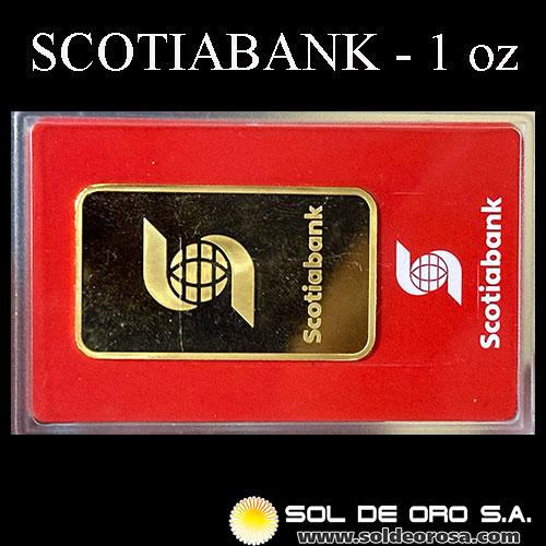 SCOTIABANK - VALCAMBI SUISSE - 1 OUNCE - BARRA DE ORO 24K