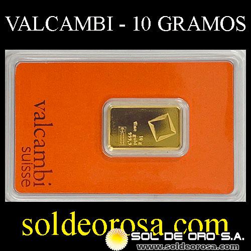 VALCAMBI SUISSE - 10 GRAMOS - BARRA DE ORO 24K