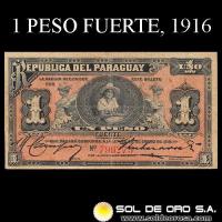 NUMIS - BILLETES DEL PARAGUAY - 1916 - UN PESOS FUERTE (MC166.a) - FIRMAS: ARTURO CAMPOS - GERONIMO ZUBIZARRETA - OFICINA DE CAMBIOS
