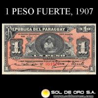 NUMIS - BILLETES DEL PARAGUAY - 1907 - UN PESO FUERTE (MC151) - FIRMAS: EVARISTO ACOSTA - JUAN Y. UGARTE - BANCO ESTATAL