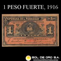 NUMIS - BILLETES DEL PARAGUAY - 1916 - UN PESO FUERTE (MC166.d) - FIRMAS: VICTORIANO ESCOBAR - GERONIMO ZUBIZARRETA - OFICINA DE CAMBIOS
