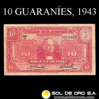 NUMIS - BILLETES DEL PARAGUAY - 1943 - DIEZ GUARANIES (MC198.a) - FIRMAS: HARMONIO GONZALEZ - CARLOS PEDRETTI - REFORMA MONETARIA - BANCO DEL PARAGUAY