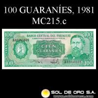 NUMIS - BILLETES DEL PARAGUAY - 1981 - CIEN GUARANIES (MC215.c) - FIRMAS: OSCAR RODRIGUEZ - CRISPINIANO SANDOVAL - BANCO CENTRAL DEL PARAGUAY