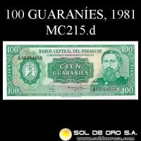 NUMIS - BILLETES DEL PARAGUAY - 1981 - CIEN GUARANIES (MC215.d) - FIRMAS: RUBEN FALCON SILVA - JOSE ENRIQUE PAEZ - BANCO CENTRAL DEL PARAGUAY