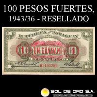 NUMIS - BILLETES DEL PARAGUAY - 1943/1936 - CIEN PESOS FUERTES RESELLADO UN GUARANI (A.A.34.a) - FIRMAS: HARMODIO GONZALEZ - CARLOS PEDRETTI - EL BANCO DE LA REPUBLICA