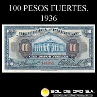 NUMIS - BILLETES DEL PARAGUAY - 1936 - CIEN PESOS FUERTES (MC192) - FIRMAS: HARMODIO GONZALEZ - CARLOS PEDRETTI - BANCO DE LA REPUBLICA DEL PARAGUAY