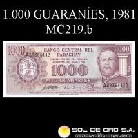 NUMIS - BILLETES DEL PARAGUAY - 1981 - MIL GUARANIES (MC219.b) - FIRMAS: ALBERTO CACERES FERREIRA - CESAR ROMEO ACOSTA - BANCO CENTRAL DEL PARAGUAY