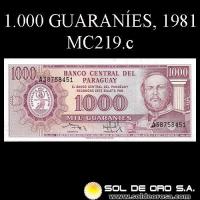 NUMIS - BILLETES DEL PARAGUAY - 1981 - MIL GUARANIES (MC 219.c) - FIRMAS: OSCAR RODRIGUEZ - CRISPINIANO SANDOVAL - BANCO CENTRAL DEL PARAGUAY