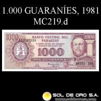 NUMIS - BILLETES DEL PARAGUAY - 1981 - MIL GUARANIES (MC 219.d) - FIRMAS: RUBEN FALCON SILVA - JOSE ENRIQUE PAEZ - BANCO CENTRAL DEL PARAGUAY