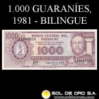 NUMIS - BILLETES DEL PARAGUAY - 1981 - MIL GUARANIES (MC 219.a) - FIRMAS: AUGUSTO COLMAN VILLAMAYOR - CESAR ROMEO ACOSTA - BANCO CENTRAL DEL PARAGUAY