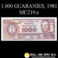 NUMIS - BILLETES DEL PARAGUAY - 1981 - MIL GUARANIES (MC 219.e) - FIRMAS: CARLOS AQUINO BENITEZ - JACINTO ESTIGARRIBIA MALLADA - BANCO CENTRAL DEL PARAGUAY