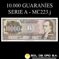 NUMIS - BILLETES DEL PARAGUAY - 1981 - DIEZ MIL GUARANIES (MC223.j1) - FIRMAS: GILBERTO RODRIGUEZ GARCETE - RAUL VERA BOGADO - BANCO CENTRAL DEL PARAGUAY