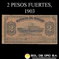 NUMIS - BILLETES DEL PARAGUAY - 1903 - DOS PESOS FUERTES (MC142.b) - FIRMAS: TEOFILO SOSA - ISIDRO ALVAREZ - BANCO ESTATAL
