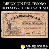 NUMIS - BONOS DEL PARAGUAY - 10 PESOS ORO SELLADO, 1914 - CUERO VACUNO - DIRECCION DEL TESORO