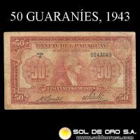 NUMIS - BILLETES DEL PARAGUAY - 1943 - CINCUENTA GUARANIES (MC199.a) - FIRMAS: HARMODIO GONZALEZ - CARLOS PEDRETTI - REFORMA MONETARIA - BANCO DEL PARAGUAY