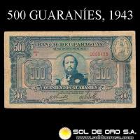 NUMIS - BILLETES DEL PARAGUAY - 1943 - QUINIENTOS GUARANIES (MC201.a) - FIRMAS: HARMODIO GONZALEZ - CARLOS PEDRETTI - REFORMA MONETARIA - BANCO DEL PARAGUAY